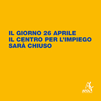 Venerdì 26 aprile: chiusura Centri per l’impiego Venerdì 26 aprile: chiusura Centri per l’impiego